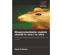 Eksperymentalne modele chorób in vivo i in vitro: Zastosowania eksperymentalnych modeli chorób in vivo i in vitro