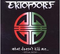 Ektomorf - What doesn´t kill me..(Frdtivsl rdition)