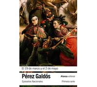 El 19 de marzo y el 2 de mayo: Episodios Nacionales, 3 / Primera serie (El libro de bolsillo - Bibliotecas de autor - Biblioteca Pérez Galdós - Episodios Nacionales)