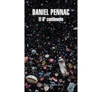 El 6º continente: Precedido de Ex enfermo de los hospitales de París (Random House)