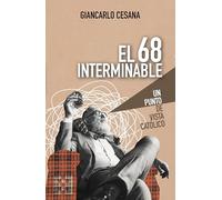 El 68 interminable: Un punto de vista católico: 186 (Nuevo Ensayo)