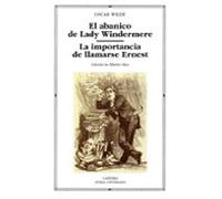 El abanico de Lady Windermere; La importancia de llamarse Ernest
