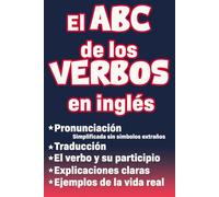El abc de los verbos en inglés: Libro para aprender ingles para adultos principiantes con pronunciación, traducción y palabras escenciales para los ... en inglés (Libros para aprender Ingles Max)
