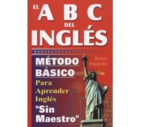 [[El ABC del Ingles: Maetodo Baasico Para Aprender Inglaes Sin Maestro]] [By: Ituarte, Jesse] [March, 1999]