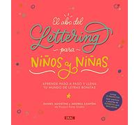 El Abc Del Lettering Para Niños Y Niñas: Aprende paso a paso y llena tu mundo de letras bonitas (SIN COLECCION)