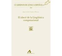 EL ABECÉ DE LA LINGÜÍSTICA COMPUTACIONAL (Cuadernos de Lengua Española)