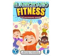 El abecedario fitness del movimiento animal: !Aprende el abecedario coloreando y moviéndote!