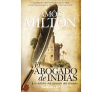El Abogado De Indias: Los Latidos Del Corazon Del Mundo