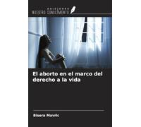 El aborto en el marco del derecho a la vida