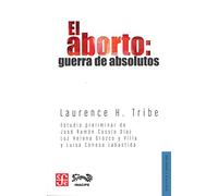El Aborto. Guerra De Absolutos (Politica Y Derecho)