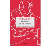 El abrazo de los abuelos; Desde la experiencia y el amor (fuera de colección)