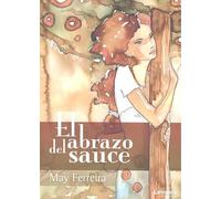 El abrazo del sauce (Novela)