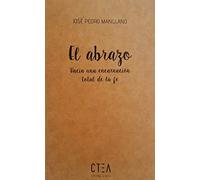 El abrazo: Hacia una encarnación total de la fe: 7 (Kraft)