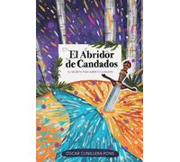 El Abridor de Candados: El secreto para abrir tu corazon