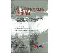 El absentismo laboral: Antecedentes, consecuencias y estrategias de mejora: 113 (Fora de Col·lecció)