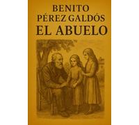 El abuelo - Benito Pérez Galdós