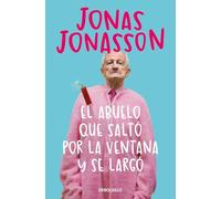 El abuelo que saltó por la ventana y se largó (Best Seller)