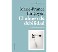 El abuso de debilidad: Y otras manipulaciones (Contextos)