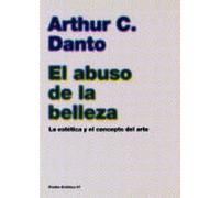 El Abuso De La Belleza: La Estetica Y El Concepto Del Arte
