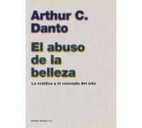 El Abuso De La Belleza: La Estetica Y El Concepto Del Arte