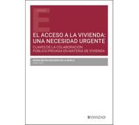 El acceso a la vivienda: una necesidad urgente Claves de la colaboración público-privada en materia de vivienda (Estudios)