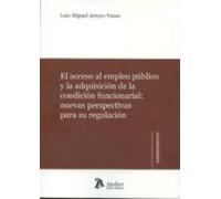 El Acceso Al Empleo Público Y La Condición Funcionarial: Nuevas Perspe