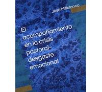 El acompañamiento en la crisis pastoral-desgaste emocional
