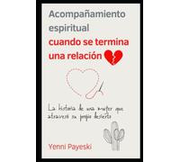 El Acompañamiento Espiritual en el duelo por separación: Para recuperar la alegría de vivir (Espiritualidad del corazón)