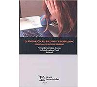 El Acoso Escolar, Bullying y Ciberbullying. Formación, Prevención y Seguridad (Plural)