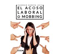 El acoso laboral o mobbing