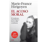 El acoso moral: El maltrato psicológico en la vida cotidiana (Contextos)