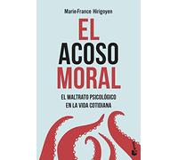 El acoso moral: El maltrato psicológico en la vida cotidiana (Vivir Mejor)