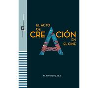 El acto de creación en el cine (IMPRENTA DINAMICA)
