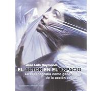 El actor en el espacio: La escenografía como generadora de la acción escénica: 225 (Arte / Teoría teatral)