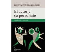 El Actor Y Su Personaje: Aprendizaje y creación (LA PAJARITA DE PAPEL EDICIONES)