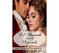 El Acuerdo Con El Vizconde (2) (Acuerdos Escandalosos)