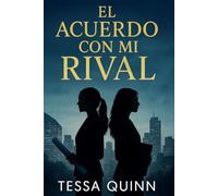 EL ACUERDO CON MI RIVAL: El amor nunca fue parte del acuerdo