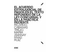 El Acuerdo Extrajudicial de Pagos en el Texto Refundido de la Ley Concursal y en la práctica reciente