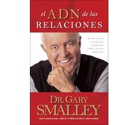 El Adn de las Relaciones: Descubre la Forma en la que Fuiste Diseñado para Obtener Relaciones Satisfactorias (Smalley Franchise Products)