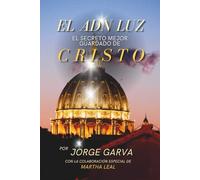 EL ADN LUZ: EL SECRETO MEJOR GUARDADO DE CRISTO