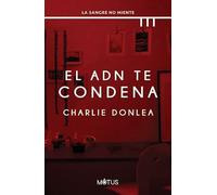 El ADN te condena (Charlie Donlea)
