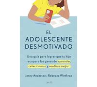 El adolescente desmotivado: Una guía para lograr que tu hijo recupere las ganas de aprender, relacionarse y sentirse mejor (Superfamilias)