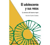 El Adolescente Y Sus Retos: La Aventura De Hacerse Mayor