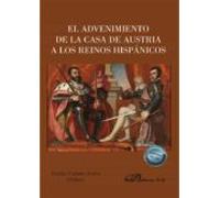 El Advenimiento De La Casa De Austria A Los Reinos Hispánicos