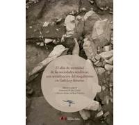 EL AFÁN DE ETERNIDAD DE LAS SOCIEDADES NEOLÍTICAS: UNA ACTUALIZACIÓN DEL MEGALITISMO EN GALICIA Y ASTURIAS