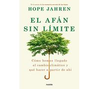 El afán sin límite: Cómo hemos llegado al cambio climático y qué hacer a partir de ahí (Contextos)