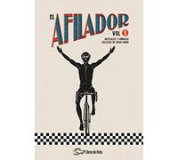 El Afilador Vol. 5: Artículos y crónicas ciclistas de gran fondo