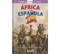 El África española (El placer de LEER con Susaeta - nivel 4)