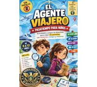 EL AGENTE VIAJERO: PASATIEMPOS PARA NIÑOS ACTIVIDADES DIVERTIDAS Y JUEGOS DE DETECTIVES PARA VIAJAR SIN PANTALLAS CON MISTERIOS CODIGOS, MISIONES Y ... AÑOS, VIAJES EN COCHE, AVIÓN, TREN, BUS Y MAS