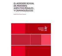El agresor sexual de menores: aspectos penales y criminológicos (Monografías)